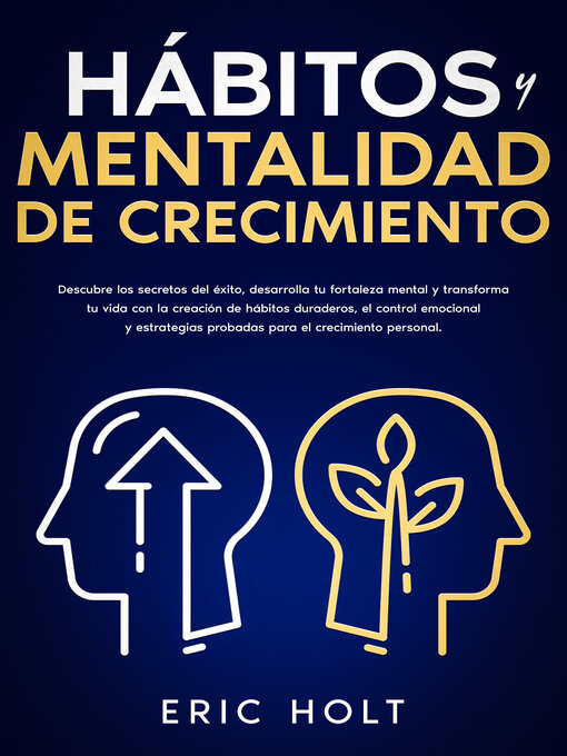 Title details for Hábitos y Mentalidad de Crecimiento by Eric Holt - Available